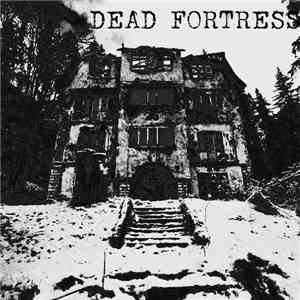 Dead Fortress - Dead Fortress