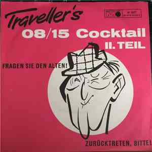 Die Travellers - Traveller´s - 08/15 Cocktail II. Teil