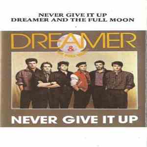 Dreamer And The Full Moon - Never Give It Up