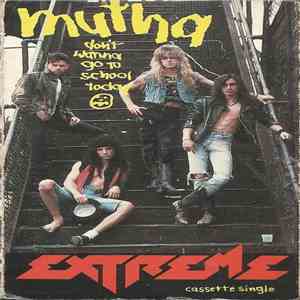 Extreme - Mutha (Don't Wanna Go To School Today)