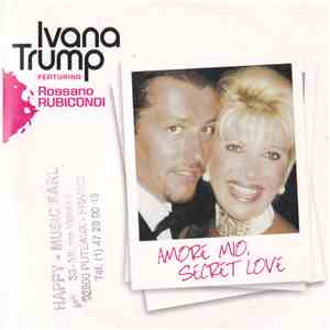 Ivana Trump Feat. Rossano Rubicondi - Amore Mio, Secret Love