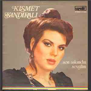 Kısmet Kandıralı - Son Aşkımdın Sevgilim