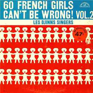 Les Djinns Singers - 60 French Girls Can't Be Wrong! (Vol. 2)