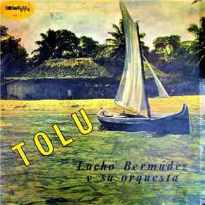 Lucho Bermudez Y Su Orquesta - Tolu