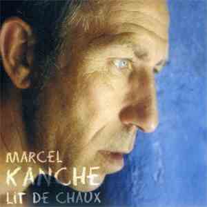 Marcel Kanche - Lit De Chaux