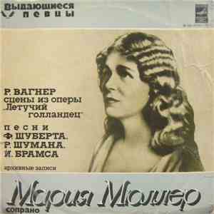 Мария Мюллер, Р. Вагнер, Ф. Шуберт, Р. Шуман, И. Брамс - Сцены Из Оперы 