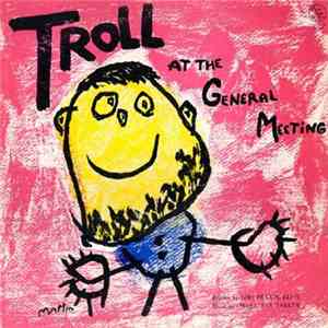 Mary Ann Parker - Troll At The General Meeting