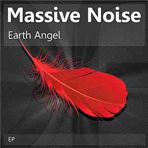 Massive Noise - Earth Angel EP