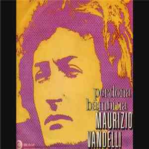 Maurizio Vandelli - Perdona Bambina