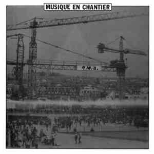 Musique En Chantier - E.W.A.