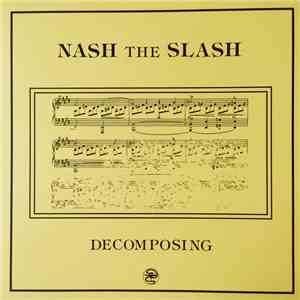 Nash The Slash - Decomposing