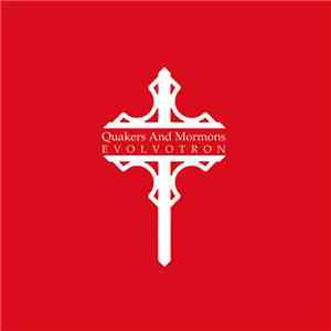Quakers And Mormons - Evolvotron Remixed Pt. 1