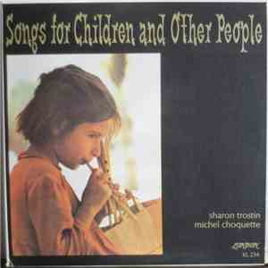 Sharon Trostin, Michel Choquette - Songs For Children And Other People