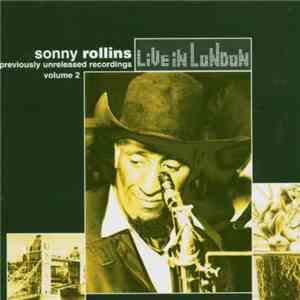 Sonny Rollins - Live In London Volume 2