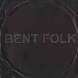 The Bent Folk - Why