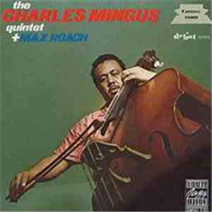 The Charles Mingus Quintet + Max Roach - The Charles Mingus Quintet + Max R ...