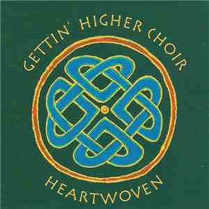 The Gettin' Higher Choir - Heartwoven