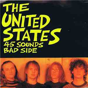 The United States - 45 Sounds / Bad Side