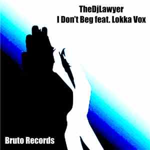 TheDjLawyer, Lokka Vox - I Don't Beg