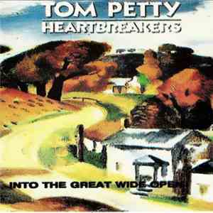 Tom Petty Heartbreakers - Into The Great Wide Open