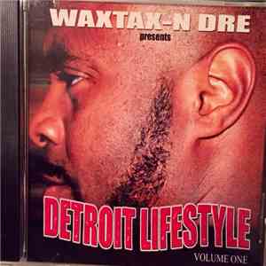 Waxtax-N Dre - Detroit Lifestyle Volume One