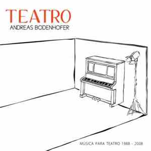 Andreas Bodenhofer - Teatro - Música Para Teatro 1988-2008