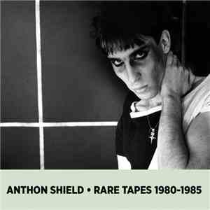 Anthon Shield - Rare Tapes 1980​-​1985