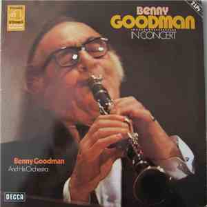 Benny Goodman And His Orchestra - Benny Goodman In Concert (Recorded Live In Stockholm)