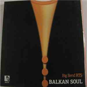 Big Bend RTS - Balkan Soul