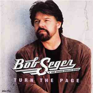 Bob Seger And The Silver Bullet Band - Turn The Page