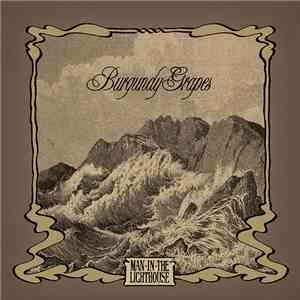 Burgundy Grapes - Man In The Lighthouse