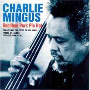 Charles Mingus - Goodbye Pork Pie Hat