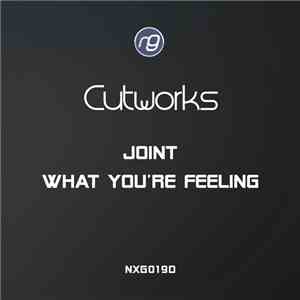 Cutworks - Joint / What You're Feeling
