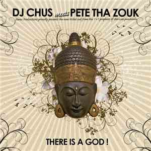 DJ Chus Meets Pete Tha Zouk - There Is A God !