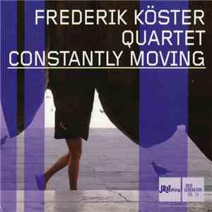 Frederik Köster Quartet - Constantly Moving
