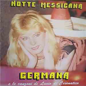 Germana E Le Canzoni Di Lucio Di Cesenatico - Notte Messicana