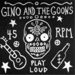 Gino And The Goons - Play Loud