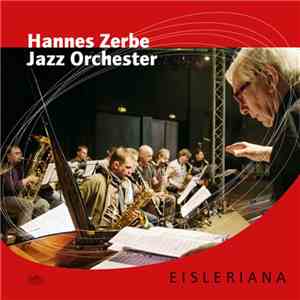 Hannes Zerbe Jazz Orchester - Eisleriana