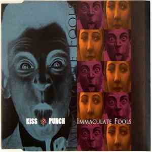 Immaculate Fools - Kiss And Punch