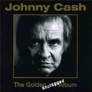 Johnny Cash - The Golden Unplugged Album
