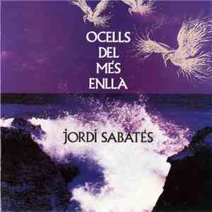 Jordi Sabatés - Ocells Del Més Enllà