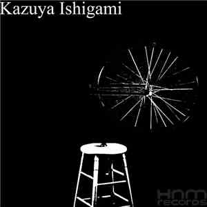 Kazuya Ishigami - All Is Going Well