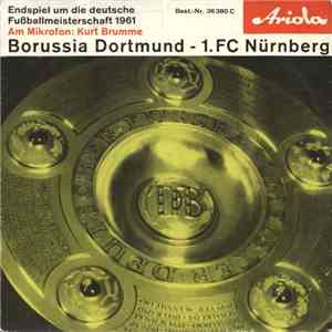 Kurt Brumme - Borussia Dortmund - 1.FC Nürnberg - Endspiel Um Die Deutsche Fußballmeisterschaft 1961