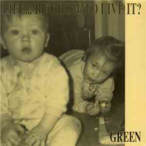 Life... But How To Live It? - Green