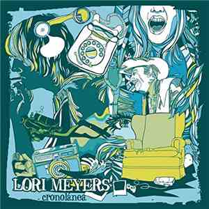 Lori Meyers - Cronolánea