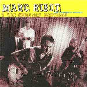 Marc Ribot Y Los Cubanos Postizos - Marc Ribot Y Los Cubanos Postizos (The  ...