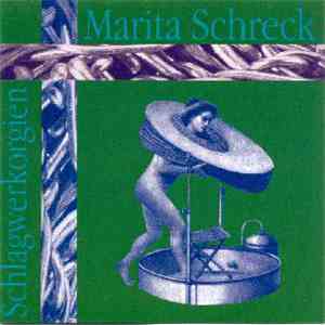 Marita Schreck - Schlagwerkorgien
