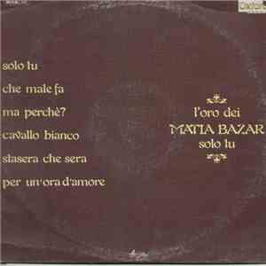 Matia Bazar - L'Oro Dei Matia Bazar - Solo Tu