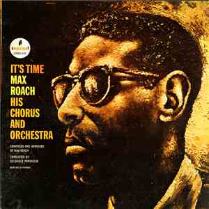 Max Roach His Chorus And Orchestra - It's Time