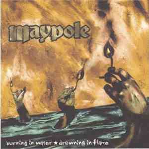 Maypole - Burning In Water Drowning In Flame